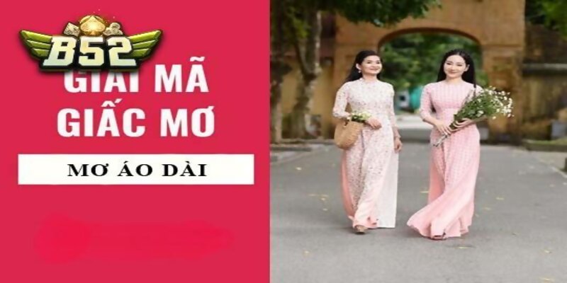 Về giấc mơ thấy mặc áo dài